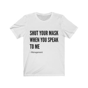Shut Your Mask BT Tee